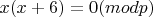 $x(x+6)=0(modp)$