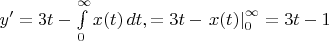 $y'=3t-\int\limits_{0}^{\infty} x(t)\,dt,=3t-\left. x(t) \right|^\infty_0=3t-1$