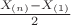 $\frac{X_{(n)}-X_{(1)}}{2}$