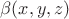 $\beta(x,y,z)$