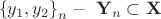 \[
\left\{ {y_1 ,y_2 } \right\}_n  - {\text{ }}{\mathbf{Y}}_n  \subset {\mathbf{X}}
\]