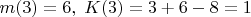 $m(3)=6,\;K(3)=3+6-8=1$