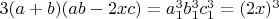 $3(a + b)(ab -2xc) = a_1^3b_1^3c_1^3 = (2x)^3$