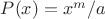 $P(x)=x^m/a$