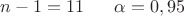 $n-1=11\;\;\;\;\;\;\alpha=0,95$