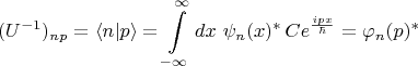 $$(U^{-1})_{np}=\langle n|p\rangle = \int\limits_{-\infty}^{\infty}dx\,\,\psi_n(x)^*\, Ce^{\frac{ipx}{\hbar}}=\varphi_n(p)^*$$