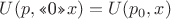 $U(p, \text{&laquo;0&raquo;} x)=U(p_0,x)$