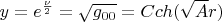 $$y=e^{\frac{\nu}{2}}=\sqrt{g_{00}}=C{ch(\sqrt{A}r)}$$