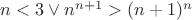 $n < 3 \vee n^{n + 1} > (n + 1)^n$