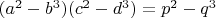 $(a^2-b^3)(c^2-d^3)=p^2-q^3$