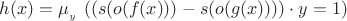 $h(x)=\mu__y$ $((s(o(f(x)))-s(o(g(x))))\cdot y=1)$