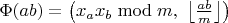 $\Phi(ab) &= \left(x_a x_b \bmod m,\ \left\lfloor\frac{ab}{m}\right\rfloor\right) \\$
