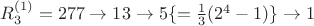 $R_3^{\operatorname{(1)}}=277\rightarrow13\rightarrow5\{=\frac13(2^{4}-1)\}\rightarrow1$