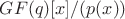 $GF(q)[x]/(p(x))$