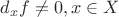 $d_x f \neq 0, x \in X$
