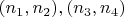 $(n_{1},n_{2}),(n_{3},n_{4})$