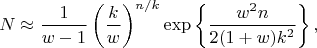 $$
N \approx \frac{1}{w-1} \left(\frac k w\right)^{n/k}\exp\left\{\frac{w^2 n}{2(1+w)k^2}\right\},
$$