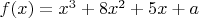 $f(x)=x^{3}+8x^{2}+5x+a$