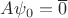 $A\psi_0=\overline{0}$