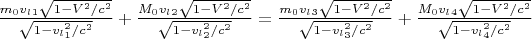$\frac{m_0v_l_1\sqrt{1-V^2/c^2}}{\sqrt{1-v_l_1^2/c^2}}+\frac{M_0v_l_2\sqrt{1-V^2/c^2}}{\sqrt{1-v_l_2^2/c^2}}=\frac{m_0v_l_3\sqrt{1-V^2/c^2}}{\sqrt{1-v_l_3^2/c^2}}+\frac{M_0v_l_4\sqrt{1-V^2/c^2}}{\sqrt{1-v_l_4^2/c^2}}