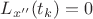 $L_{x''}(t_k)=0$