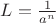 $L=\frac 1{a^n}$
