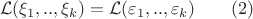 $$\mathcal{L}(\xi_1,..,\xi_k) = \mathcal{L}(\varepsilon_1,..,\varepsilon_k)\qquad (2)$$