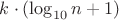 $k\cdot(\log_{10} n+1)$