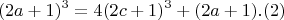 $$(2a+1)^3 = 4(2c+1)^3 +(2a+1)  . (2)$$