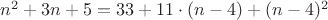 $n^2+3n+5 = 33+11 \cdot (n-4) +(n-4)^2$