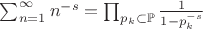 $\sum_{n=1}^{\infty} n^{-s}=\prod_{p_k\subset\mathbb P}\frac{1}{1-p_k^{-s}}$
