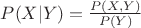 $P(X|Y)=\frac {P(X,Y)} {P(Y)}$