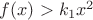 $f(x)>k_1x^2$