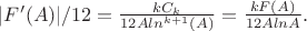 $|F'(A)|/12=\frac {kC_k} {12Aln^{k+1}(A)}=\frac {kF(A)} {12AlnA}.$
