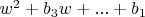 $w^2+b_3 w+...+b_1$
