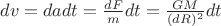 $dv=dadt=\frac{dF}{m}dt=\frac{GM}{(dR)^2}dt$