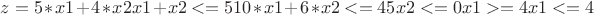 $z=5*x1+4*x2 Функция исследуется на максимум
x1+x2<=5
10*x1+6*x2<=45
x2<=0
x1>=4
x1<=4$