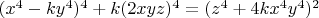 $(x^4-ky^4)^4+k(2xyz)^4=(z^4+4kx^4y^4)^2$