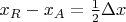 $x_R-x_A=\frac{1}{2} \Delta x$