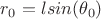 $r_0=l sin(\theta_0)$