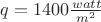$q= 1400 \frac {watt}{m^{2}}$