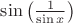 $\sin\left(\frac{1}{\sin x}\right)$