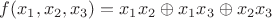 $f(x_1,x_2,x_3)=x_1x_2\oplus x_1x_3 \oplus x_2x_3$