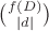 $\binom{f(D)}{\lvert d\rvert}$