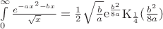 $\[\int\limits_0^\infty  {\frac{{{e^{ - a{x^2} - bx}}}}{{\sqrt x }}}  = \frac{1}{2}\sqrt {\frac{b}{a}} {{\rm{e}}^{\frac{{{b^2}}}{{8a}}}}{{\mathop{\rm K}\nolimits} _{\frac{1}{4}}}(\frac{{{b^2}}}{{8a}})\]$