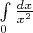 $\int\limits_0\frac{dx}{x^2}$