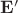 $\mathbf E'$