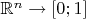 $\mathbb R^n\to [0;1]$