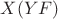 $X(YF)$