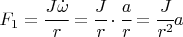 $F_1=\cfrac{J \dot \omega}{r}=\cfrac{J}{r} \cdot \cfrac{a}{r}=\cfrac{J}{r^2}a$